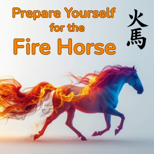 Prepare Yourself for the Fire Horse
